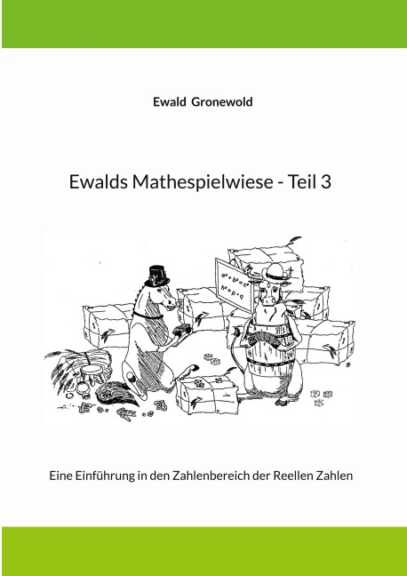 Ewalds Mathespielwiese - Teil 3 - Ewald Gronewold