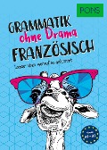 PONS Grammatik ohne Drama Französisch - 