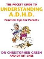 The Pocket Guide To Understanding A.D.H.D. - Christopher Green, Kit Chee