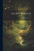 Ezopy Polskie - Aleksander Brückner