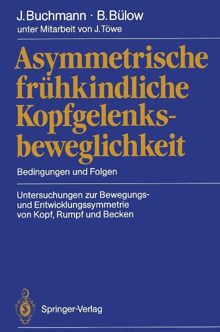 Asymmetrische frühkindliche Kopfgelenksbeweglichkeit - Joachim Buchmann, Barbara Bülow