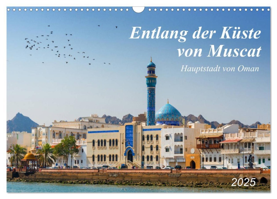 Entlang der Küste von Muscat (Wandkalender 2025 DIN A3 quer), CALVENDO Monatskalender - Kerstin Waurick