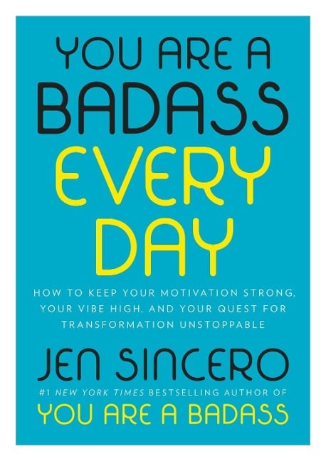 You Are a Badass Every Day - Jen Sincero