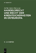 Cover-Bild zum Titel 'Handelsrecht und Recht der Kreditsicherheiten in Osteuropa' von ''