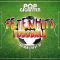 Cover-Bild zum Titel 'Pop Giganten - Fetenhits Fussball (Best Of)' von 'Various Artists'