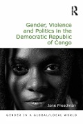 Cover-Bild zum Titel 'Gender, Violence and Politics in the Democratic Republic of Congo' von 'Jane Freedman'