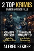 Cover-Bild zum Titel '2 Top Krimis: Kommissar Jörgensen jagt eine gefährliche Frau / Commissaire Marquanteur und die toten Taschendiebe' von 'Alfred Bekker'