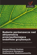 Badania porównawcze nad aktywno¿ci¿ przeciwutleniaj¿c¿ endofitów grzybowych - Kannan Kilavan Packiam, Senthamarai Manogaran, Madhankumar Dhakshinamoorthy