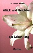 Cover-Bild zum Titel 'Glück und Reichtum - ein Leben lang' von 'Joseph Murphy'