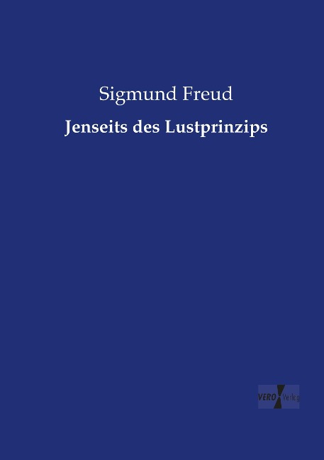 Jenseits des Lustprinzips - Sigmund Freud
