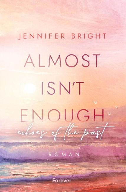 Almost isn't enough. Echoes of the Past - Jennifer Bright