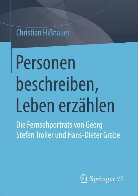 Personen beschreiben, Leben erzählen - Christian Hißnauer