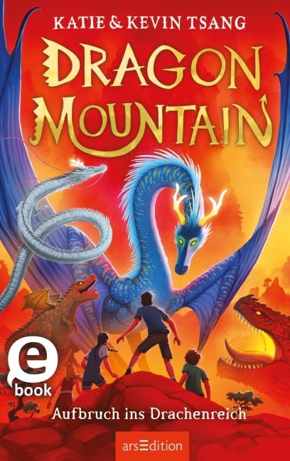 Dragon Mountain - Aufbruch ins Drachenreich¿ - Katie Tsang, Kevin Tsang
