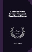 Cover-Bild zum Titel 'A Treatise On the Law and Practice of Naval Courts-Martial' von 'William Hickman'