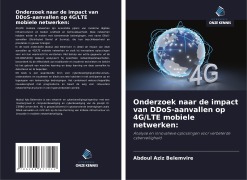 Onderzoek naar de impact van DDoS-aanvallen op 4G/LTE mobiele netwerken: - Abdoul Aziz Belemvire