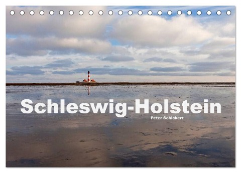 Schleswig-Holstein (Tischkalender 2024 DIN A5 quer), CALVENDO Monatskalender - Peter Schickert