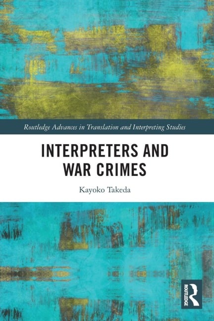 Interpreters and War Crimes - Kayoko Takeda