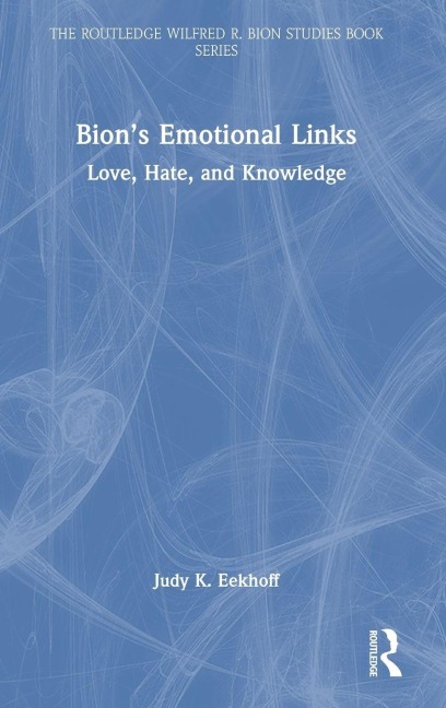Bion's Emotional Links - Judy K. Eekhoff