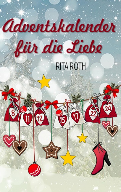 Adventskalender für die Liebe - Rita Roth