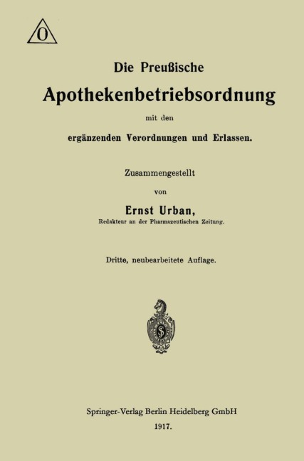 Die Preußische Apothekenbetriebsordnung mit den ergänzenden Verordnungen und Erlassen - Ernst Urban