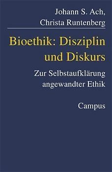 Bioethik: Disziplin und Diskurs - Johann S. Ach, Christa Runtenberg