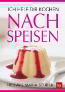 Cover-Bild zum Titel 'Ich helf dir kochen - Nachspeisen' von 'Hedwig Maria Stuber'