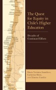 Cover-Bild zum Titel 'The Quest for Equity in Chile's Higher Education' von 'María Verónica Santelices, Ximena Catalán, Catherine Horn'