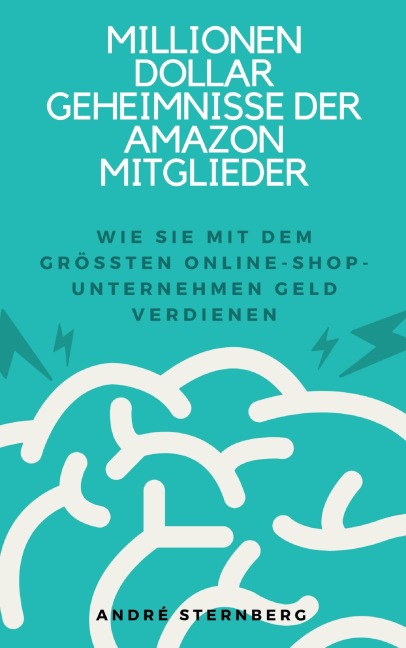 Millionen Dollar Geheimnisse der Amazon Mitglieder - Andre Sternberg