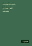 Cover-Bild zum Titel 'Die Arbeit adelt' von 'Marie Sophie Schwartz'