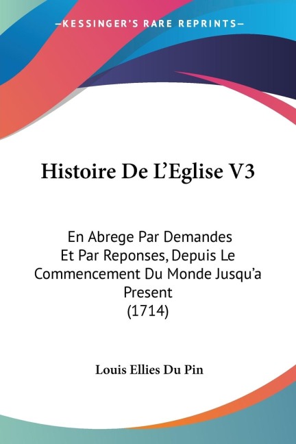 Histoire De L'Eglise V3 - Louis Ellies Du Pin