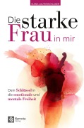 Cover-Bild zum Titel 'Die starke Frau in mir' von 'Elena Lautenschlager'