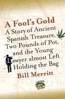 A Fool's Gold - William E. Merritt
