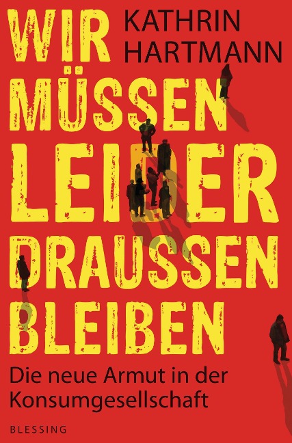 Wir müssen leider draußen bleiben - Kathrin Hartmann