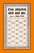 Cover-Bild zum Titel 'Eros zwischen euch und uns' von 'Hanns Fuchs'