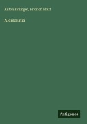 Alemannia - Anton Birlinger, Fridrich Pfaff