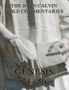 Cover-Bild zum Titel 'John Calvin's Commentaries On Genesis 24 - 50' von 'John Calvin'
