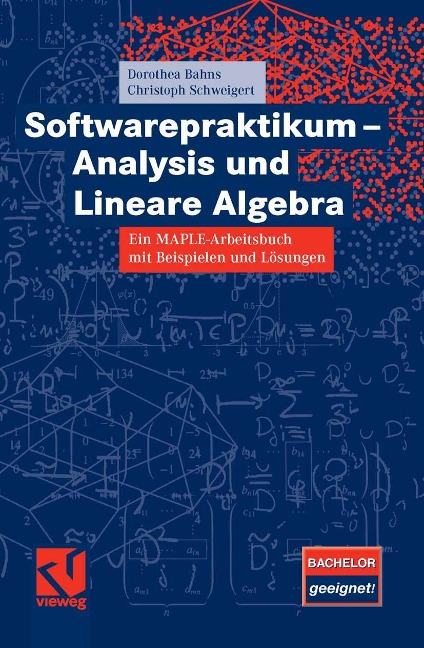 Softwarepraktikum - Analysis und Lineare Algebra - Dorothea Bahns, Christoph Schweigert