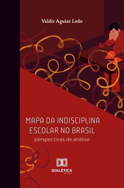 Mapa da indisciplina escolar no Brasil - Valdir Aguiar Ledo