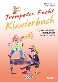 Cover-Bild zum Titel 'Trompeten Fuchs Klavierbuch Band 1' von 'Stefan Dünser, Michael Koch'
