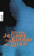 Cover-Bild zum Titel 'Die Kinder der Toten' von 'Elfriede Jelinek'