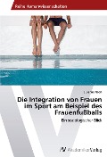 Cover-Bild zum Titel 'Die Integration von Frauen im Sport am Beispiel des Frauenfußballs' von 'Susanne Noah'