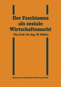 Cover-Bild zum Titel 'Der Faschismus als soziale Wirtschaftsmacht' von 'Willy Müller'