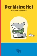 Cover-Bild zum Titel 'Der kleine Hai - Auf Entdeckungsreise, Band 01' von 'Penguin Box'