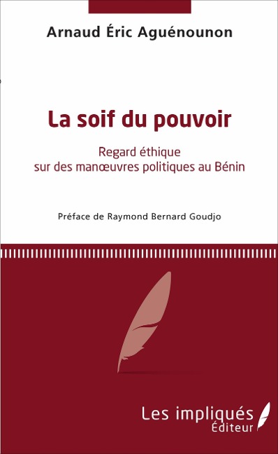 La soif du pouvoir - Arnaud Éric Aguénounon