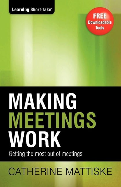 Making Meetings Work - Catherine Mattiske