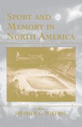 Cover-Bild zum Titel 'Sport and Memory in North America' von ''