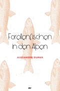 Cover-Bild zum Titel 'Forellenfischen in den Alpen' von 'Alexandre Dumas'