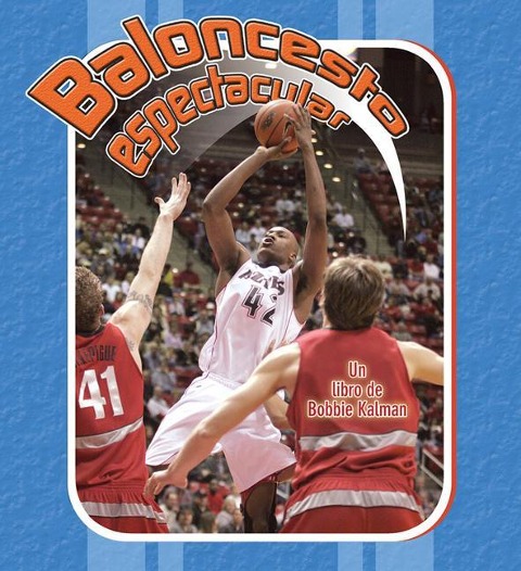 Baloncesto Espectacular (Slam Dunk Basketball) - Bobbie Kalman, John Crossingham