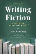 Cover-Bild zum Titel 'Writing Fiction' von 'Janet Burroway, Elizabeth Stuckey-French, Ned Stuckey-French'