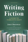 Cover-Bild zum Titel 'Writing Fiction' von 'Janet Burroway, Elizabeth Stuckey-French, Ned Stuckey-French'